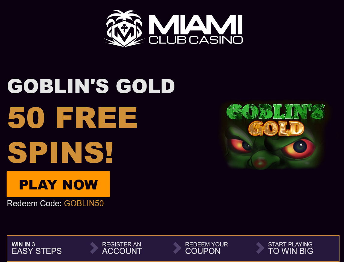 Miami Club
                        Goblins Gold