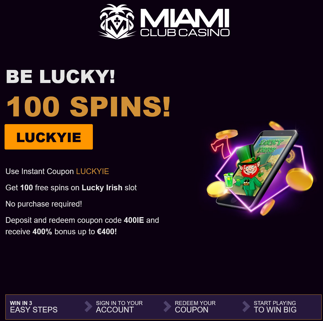 Miami Club IE
                              100 Free Spins (Ireland)